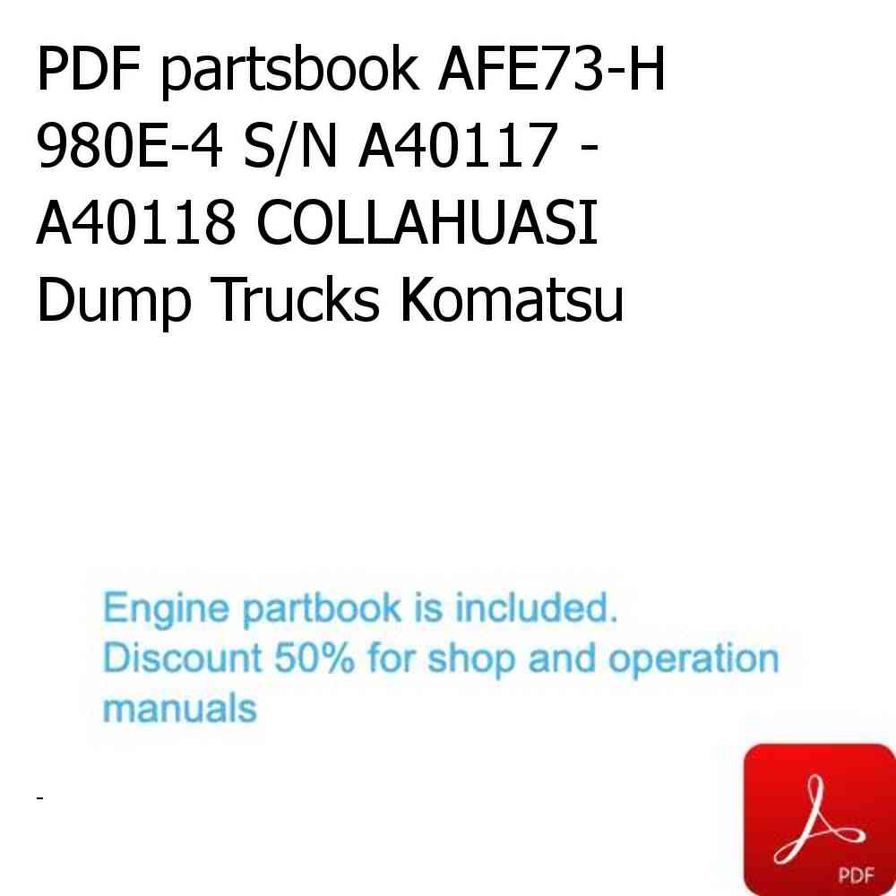PDF partsbook AFE73-H 980E-4 S/N A40117 - A40118 COLLAHUASI Dump Trucks Komatsu