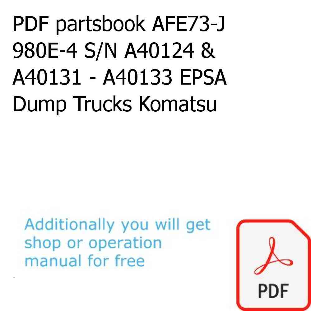 PDF partsbook AFE73-J 980E-4 S/N A40124 & A40131 - A40133 EPSA Dump Trucks Komatsu