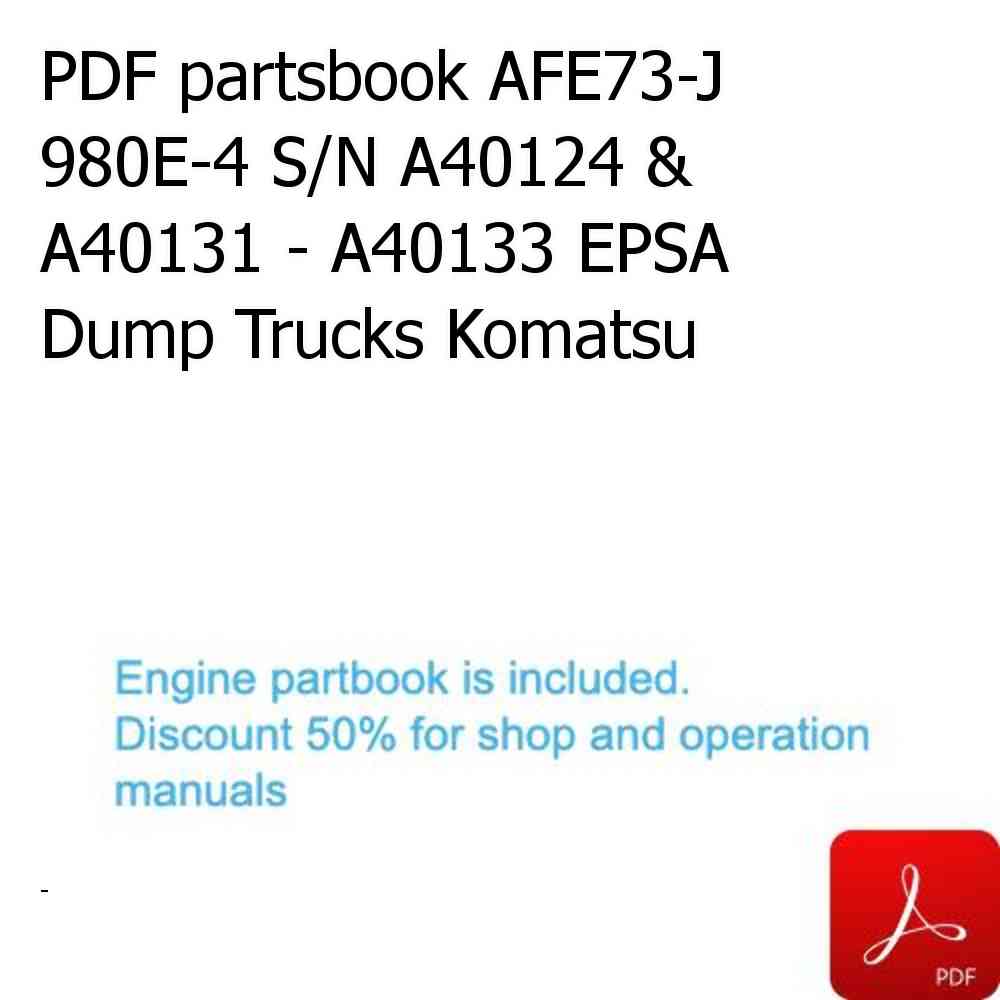 PDF partsbook AFE73-J 980E-4 S/N A40124 & A40131 - A40133 EPSA Dump Trucks Komatsu