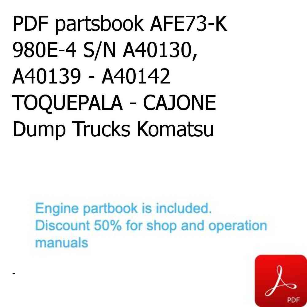 PDF partsbook AFE73-K 980E-4 S/N A40130, A40139 - A40142  TOQUEPALA - CAJONE Dump Trucks Komatsu