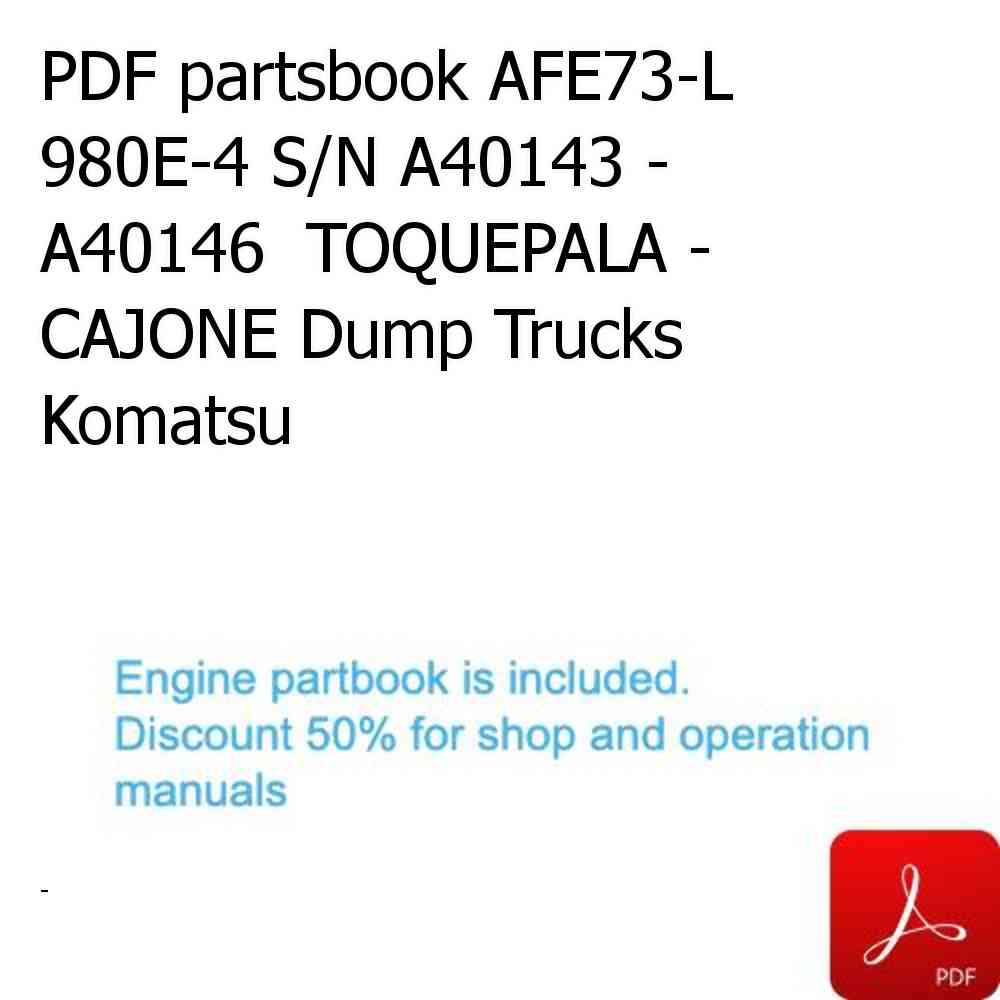 PDF partsbook AFE73-L 980E-4 S/N A40143 - A40146  TOQUEPALA - CAJONE Dump Trucks Komatsu