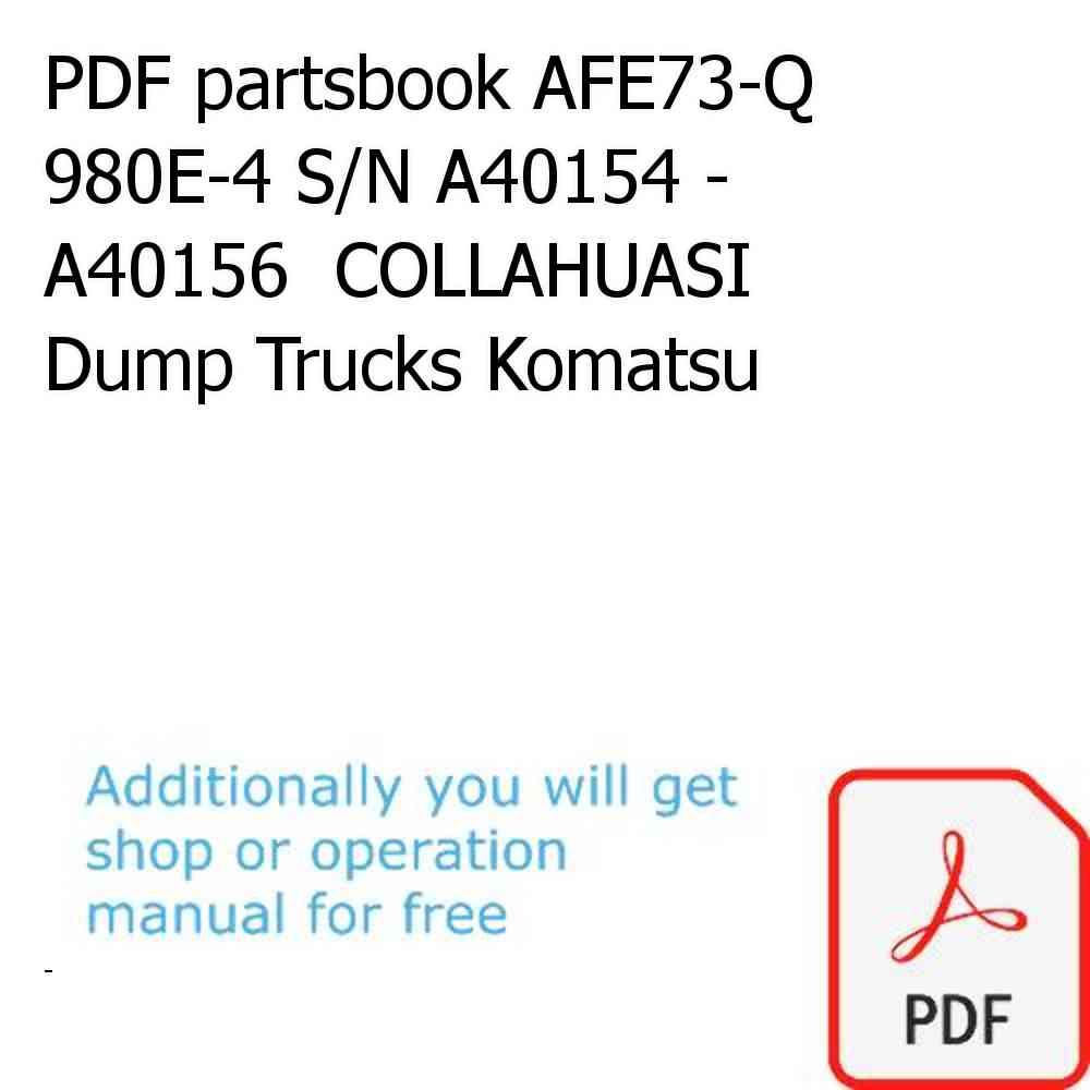 PDF partsbook AFE73-Q 980E-4 S/N A40154 - A40156  COLLAHUASI Dump Trucks Komatsu