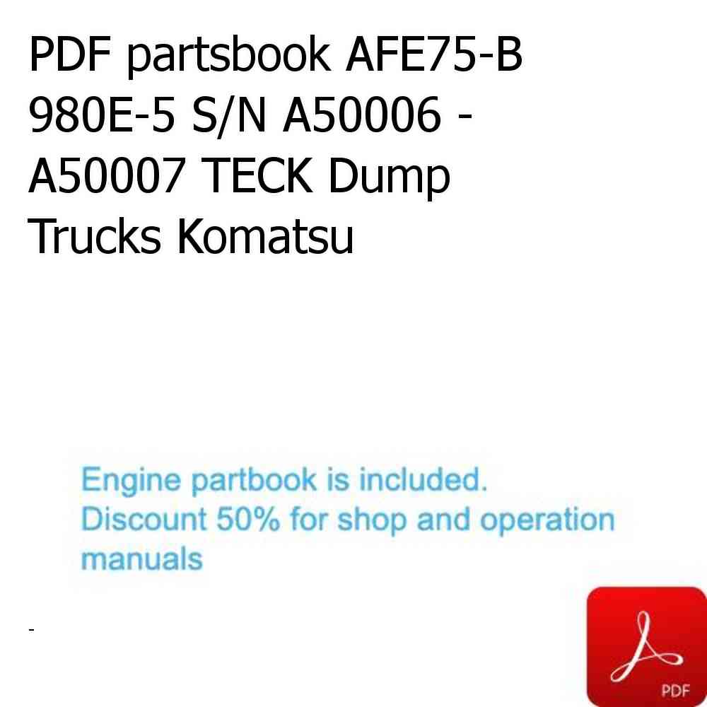 PDF partsbook AFE75-B 980E-5 S/N A50006 - A50007 TECK Dump Trucks Komatsu