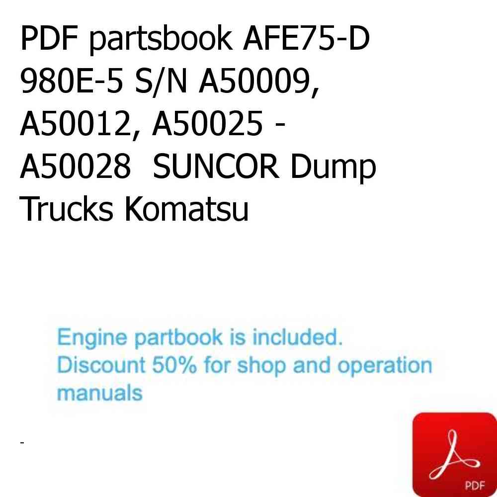 PDF partsbook AFE75-D 980E-5 S/N A50009, A50012, A50025 - A50028  SUNCOR Dump Trucks Komatsu