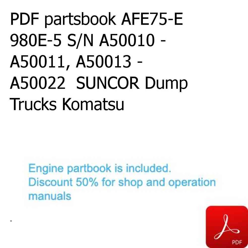PDF partsbook AFE75-E 980E-5 S/N A50010 - A50011, A50013 - A50022  SUNCOR Dump Trucks Komatsu