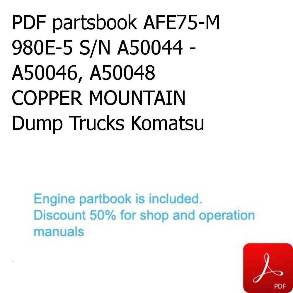 PDF partsbook AFE75-M 980E-5 S/N A50044 - A50046, A50048  COPPER MOUNTAIN Dump Trucks Komatsu