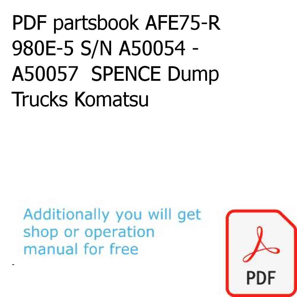 PDF partsbook AFE75-R 980E-5 S/N A50054 - A50057  SPENCE Dump Trucks Komatsu