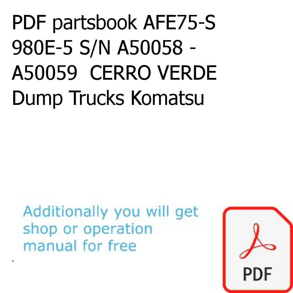 PDF partsbook AFE75-S 980E-5 S/N A50058 - A50059  CERRO VERDE Dump Trucks Komatsu