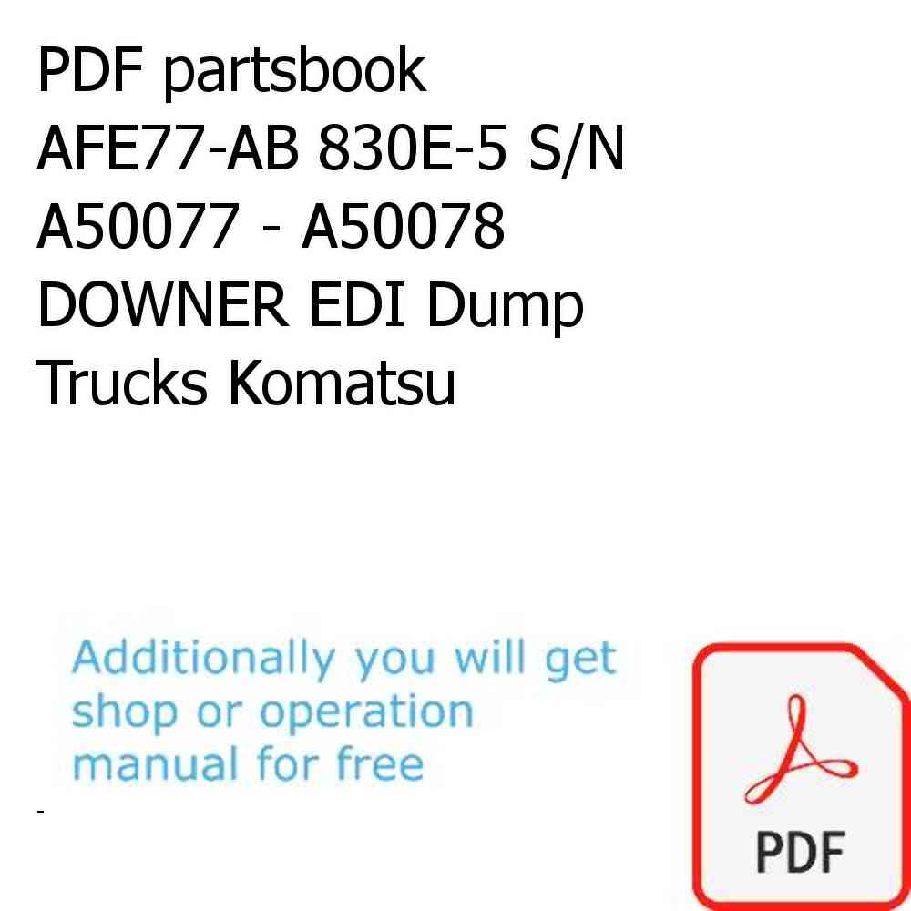 PDF partsbook AFE77-AB 830E-5 S/N A50077 - A50078  DOWNER EDI Dump Trucks Komatsu
