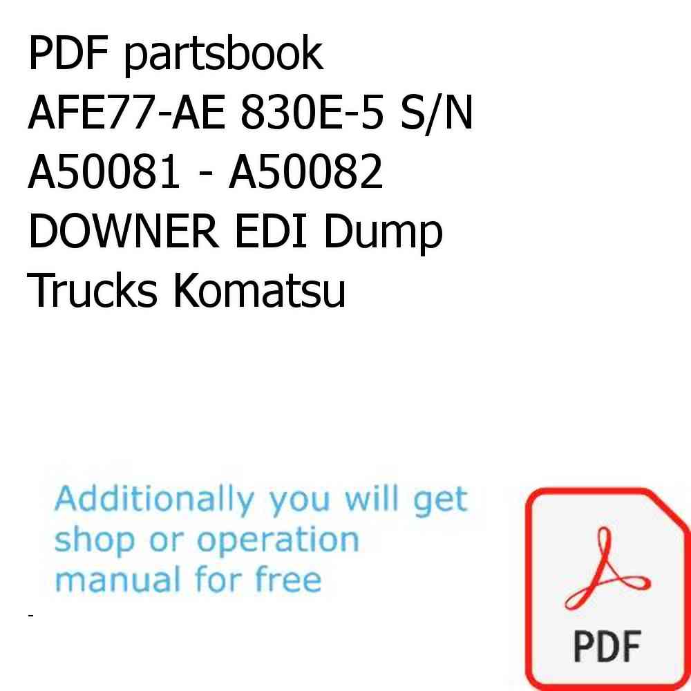PDF partsbook AFE77-AE 830E-5 S/N A50081 - A50082  DOWNER EDI Dump Trucks Komatsu