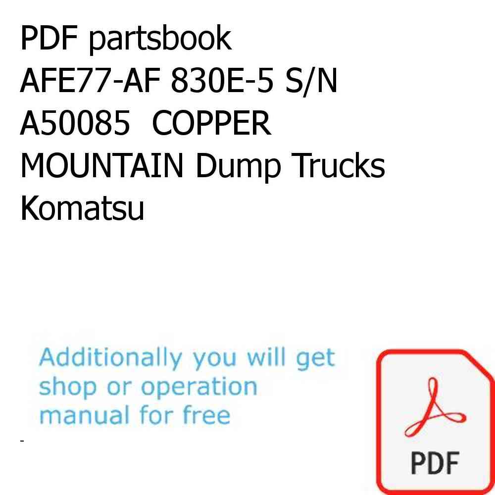 PDF partsbook AFE77-AF 830E-5 S/N A50085  COPPER MOUNTAIN Dump Trucks Komatsu