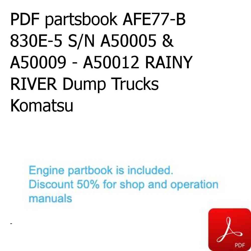 PDF partsbook AFE77-B 830E-5 S/N A50005 & A50009 - A50012 RAINY RIVER Dump Trucks Komatsu