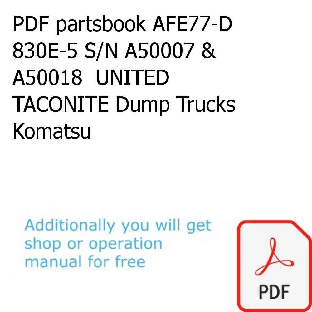 PDF partsbook AFE77-D 830E-5 S/N A50007 & A50018  UNITED TACONITE Dump Trucks Komatsu
