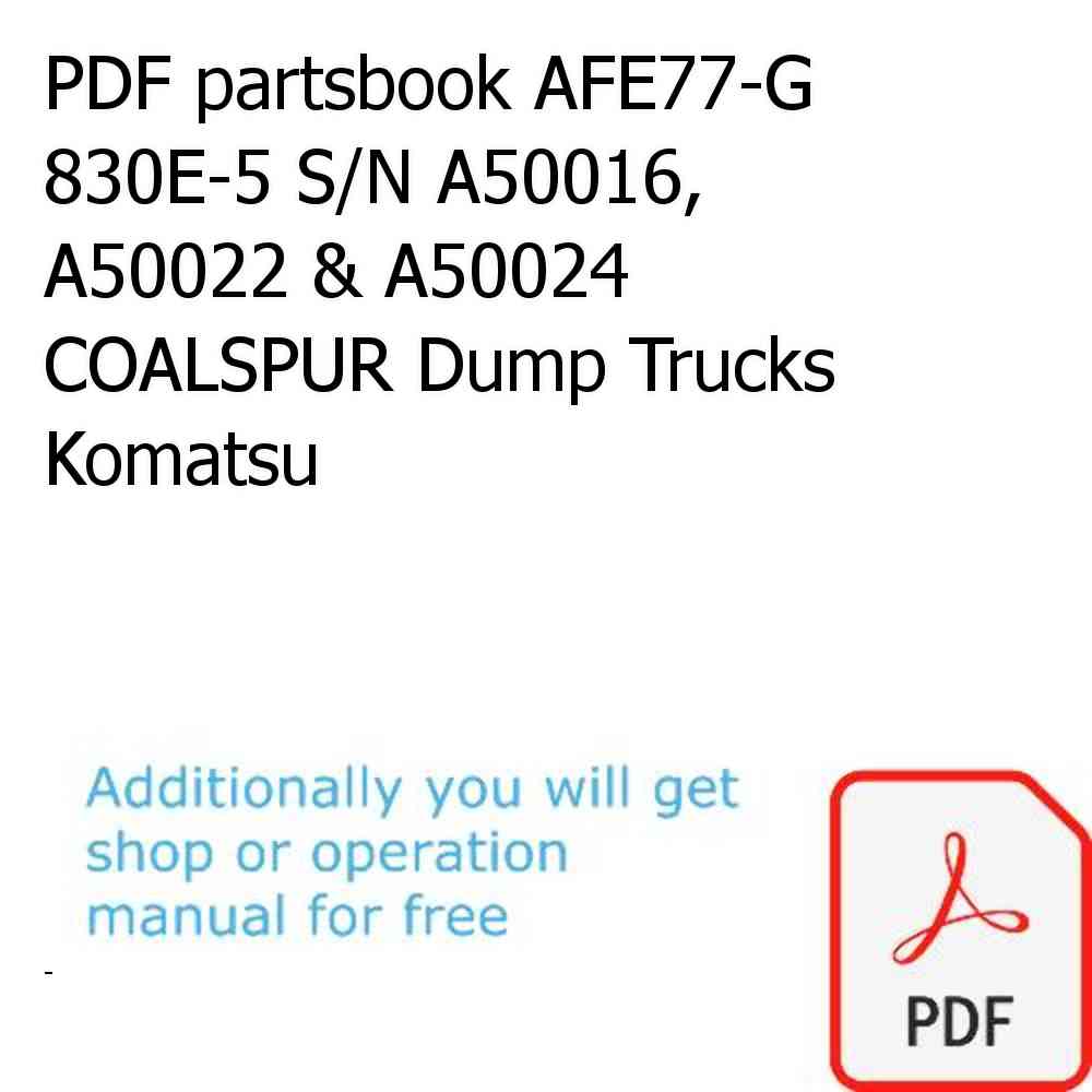 PDF partsbook AFE77-G 830E-5 S/N A50016, A50022 & A50024  COALSPUR Dump Trucks Komatsu