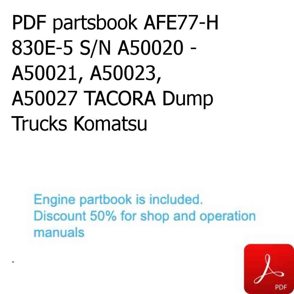 PDF partsbook AFE77-H 830E-5 S/N A50020 - A50021, A50023, A50027 TACORA Dump Trucks Komatsu