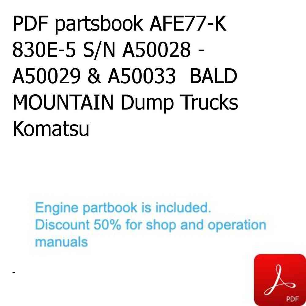 PDF partsbook AFE77-K 830E-5 S/N A50028 - A50029 & A50033  BALD MOUNTAIN Dump Trucks Komatsu