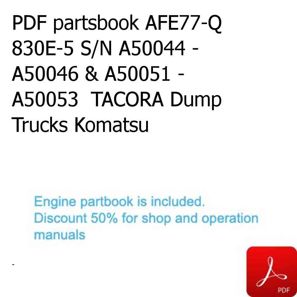 PDF partsbook AFE77-Q 830E-5 S/N A50044 - A50046 & A50051 - A50053  TACORA Dump Trucks Komatsu