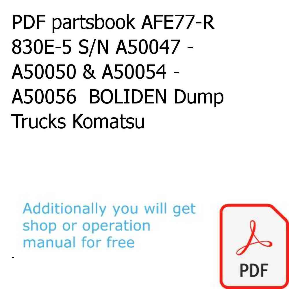 PDF partsbook AFE77-R 830E-5 S/N A50047 - A50050 & A50054 - A50056  BOLIDEN Dump Trucks Komatsu