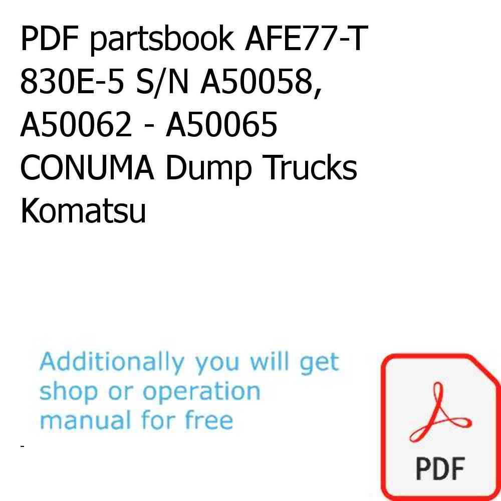 PDF partsbook AFE77-T 830E-5 S/N A50058, A50062 - A50065 CONUMA Dump Trucks Komatsu