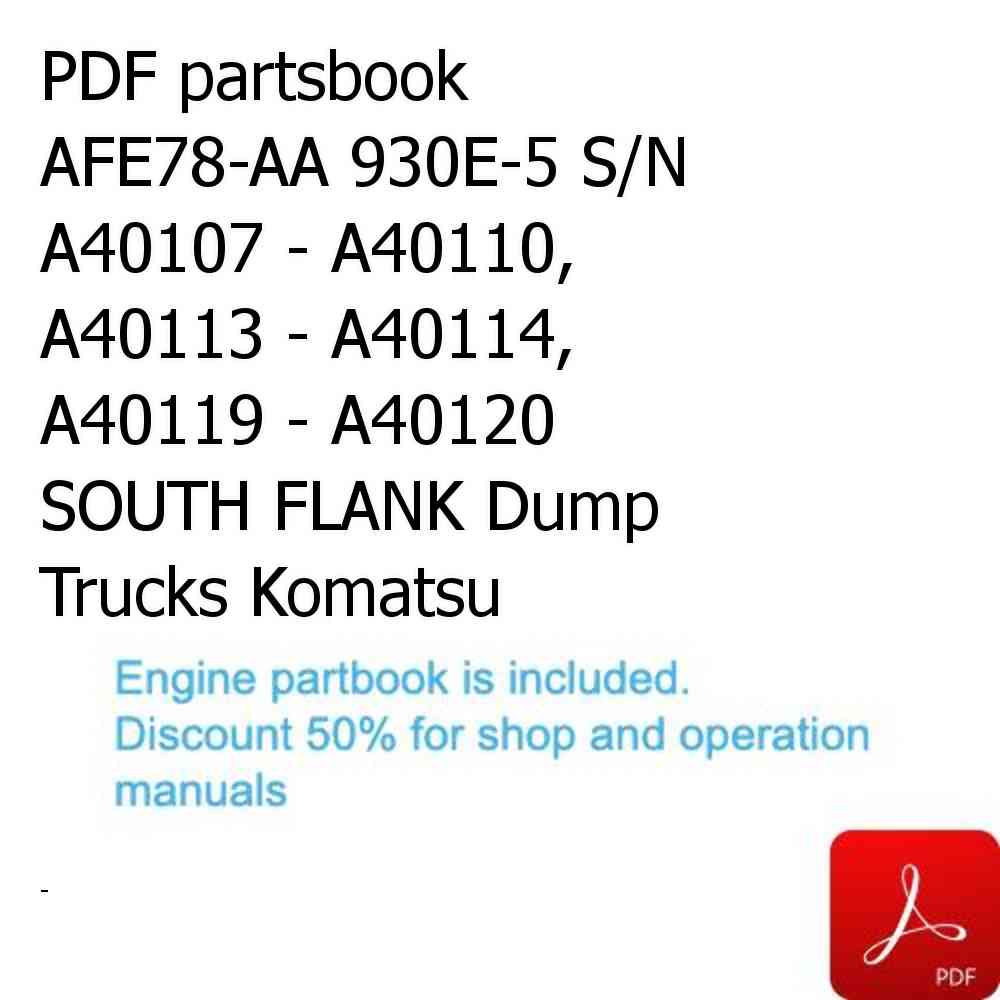 PDF partsbook AFE78-AA 930E-5 S/N A40107 - A40110, A40113 - A40114, A40119 - A40120  SOUTH FLANK Dump Trucks Komatsu