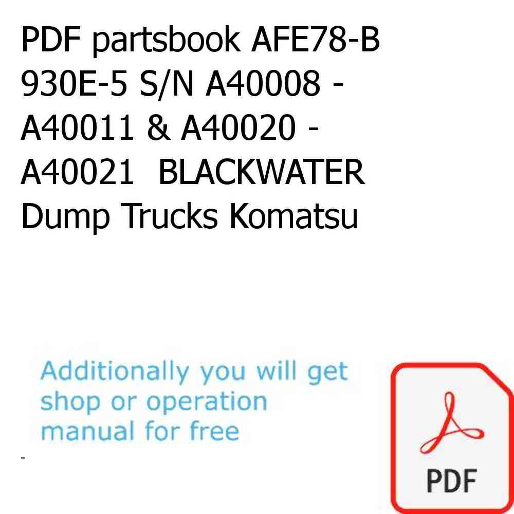 PDF partsbook AFE78-B 930E-5 S/N A40008 - A40011 & A40020 - A40021  BLACKWATER Dump Trucks Komatsu