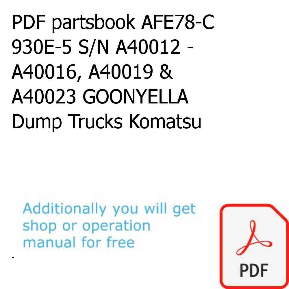 PDF partsbook AFE78-C 930E-5 S/N A40012 - A40016, A40019 & A40023 GOONYELLA Dump Trucks Komatsu