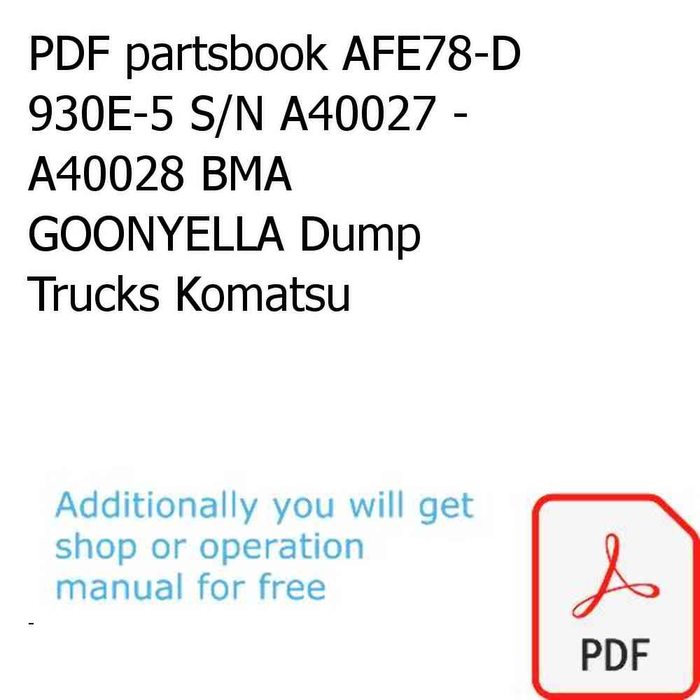 PDF partsbook AFE78-D 930E-5 S/N A40027 - A40028 BMA GOONYELLA Dump Trucks Komatsu