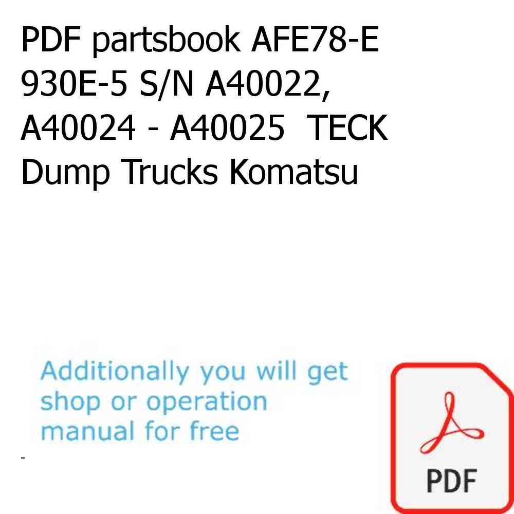 PDF partsbook AFE78-E 930E-5 S/N A40022, A40024 - A40025  TECK Dump Trucks Komatsu