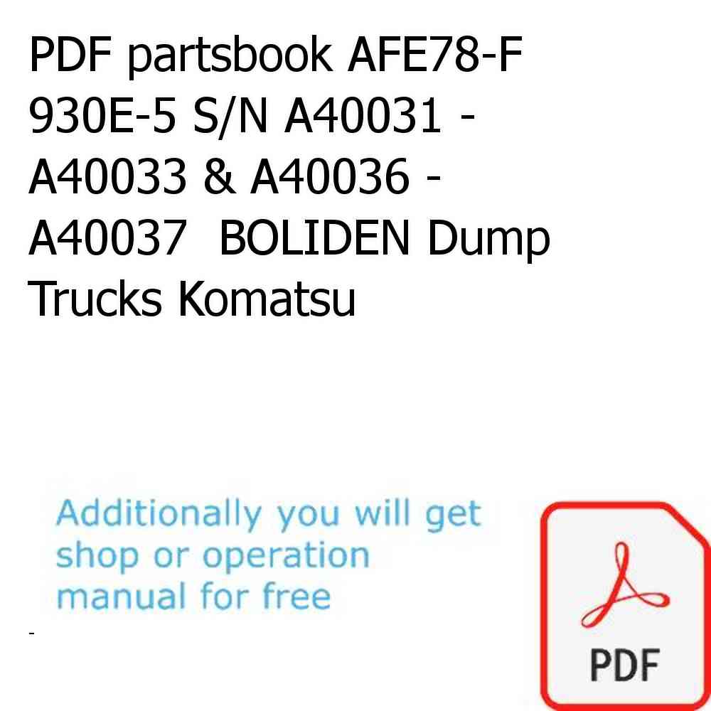 PDF partsbook AFE78-F 930E-5 S/N A40031 - A40033 & A40036 - A40037  BOLIDEN Dump Trucks Komatsu