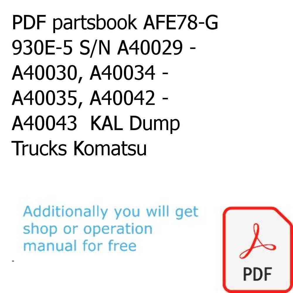 PDF partsbook AFE78-G 930E-5 S/N A40029 - A40030, A40034 - A40035, A40042 - A40043  KAL Dump Trucks Komatsu