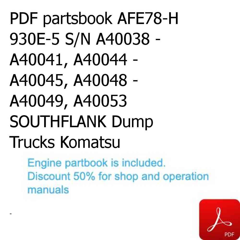 PDF partsbook AFE78-H 930E-5 S/N A40038 - A40041, A40044 - A40045, A40048 - A40049, A40053  SOUTHFLANK Dump Trucks Komatsu