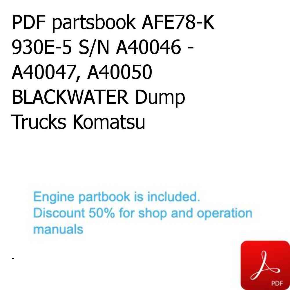 PDF partsbook AFE78-K 930E-5 S/N A40046 - A40047, A40050 BLACKWATER Dump Trucks Komatsu