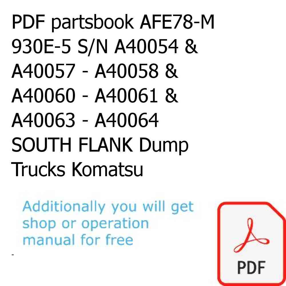 PDF partsbook AFE78-M 930E-5 S/N A40054 & A40057 - A40058 & A40060 - A40061 & A40063 - A40064  SOUTH FLANK Dump Trucks Komatsu