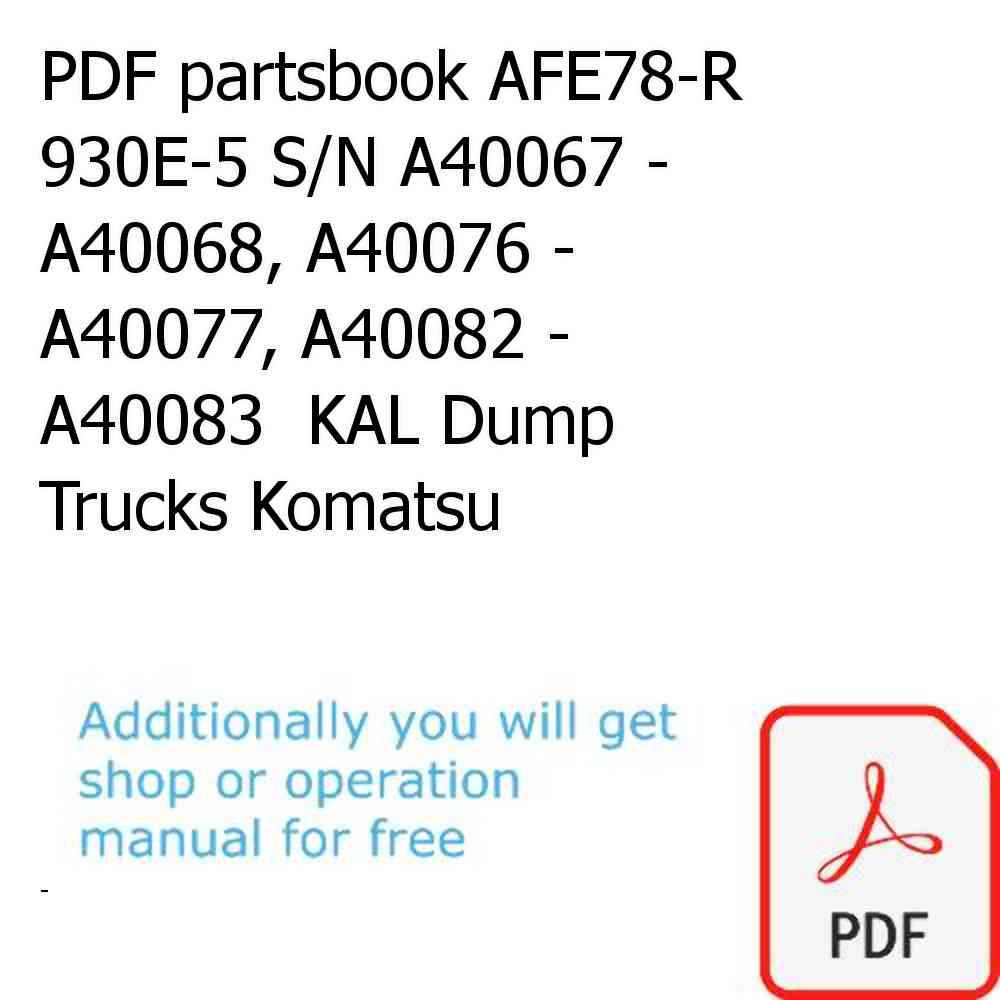 PDF partsbook AFE78-R 930E-5 S/N A40067 - A40068, A40076 - A40077, A40082 - A40083  KAL Dump Trucks Komatsu