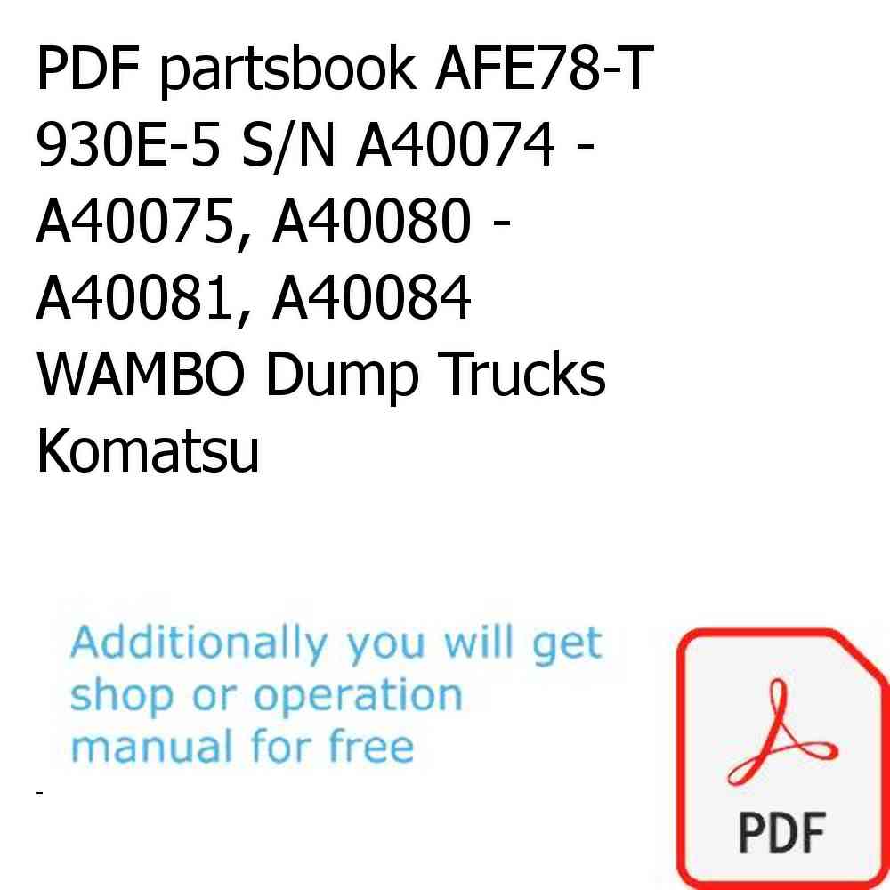 PDF partsbook AFE78-T 930E-5 S/N A40074 - A40075, A40080 - A40081, A40084  WAMBO Dump Trucks Komatsu
