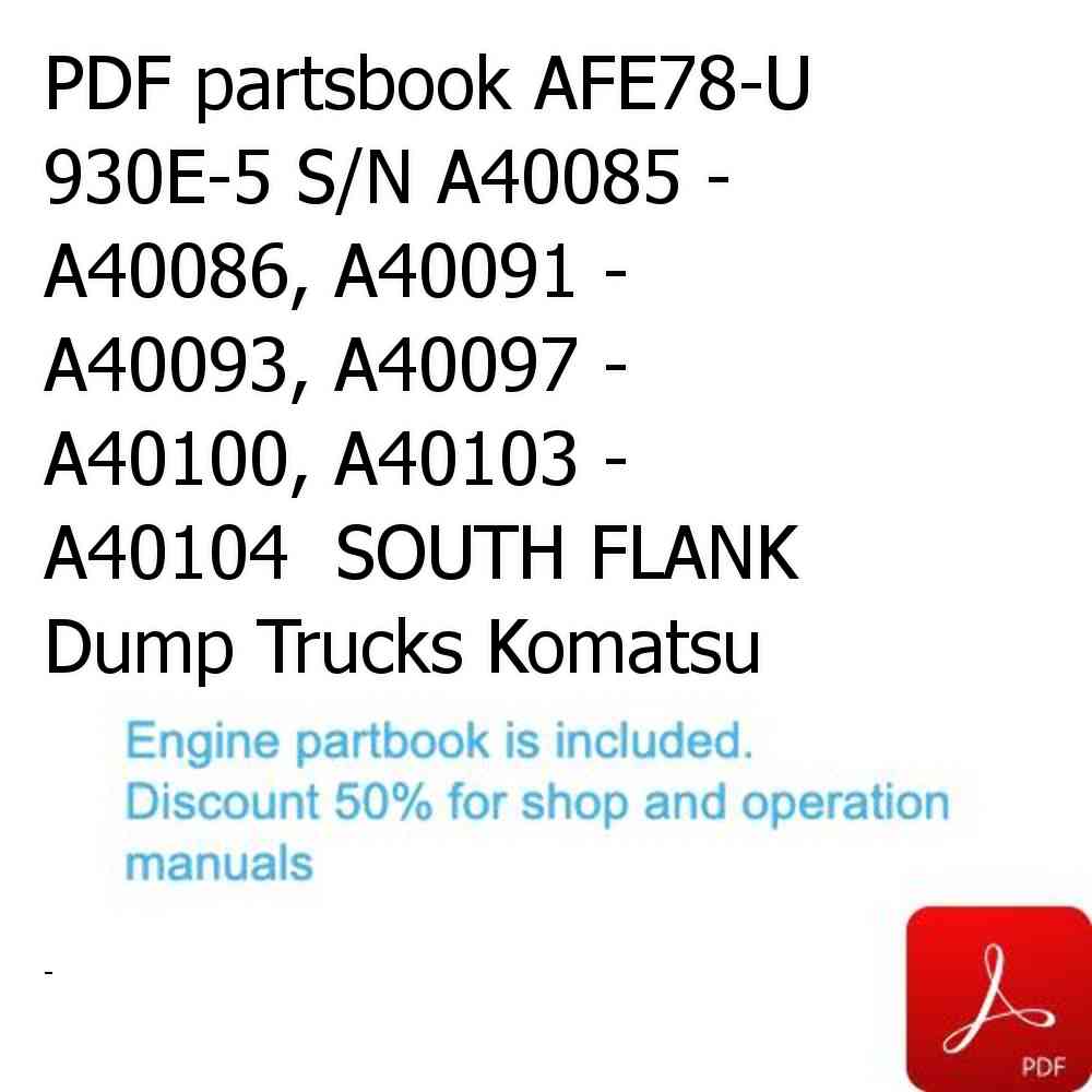 PDF partsbook AFE78-U 930E-5 S/N A40085 - A40086, A40091 - A40093, A40097 - A40100, A40103 - A40104  SOUTH FLANK Dump Trucks Komatsu