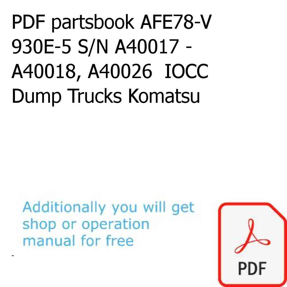 PDF partsbook AFE78-V 930E-5 S/N A40017 - A40018, A40026  IOCC Dump Trucks Komatsu