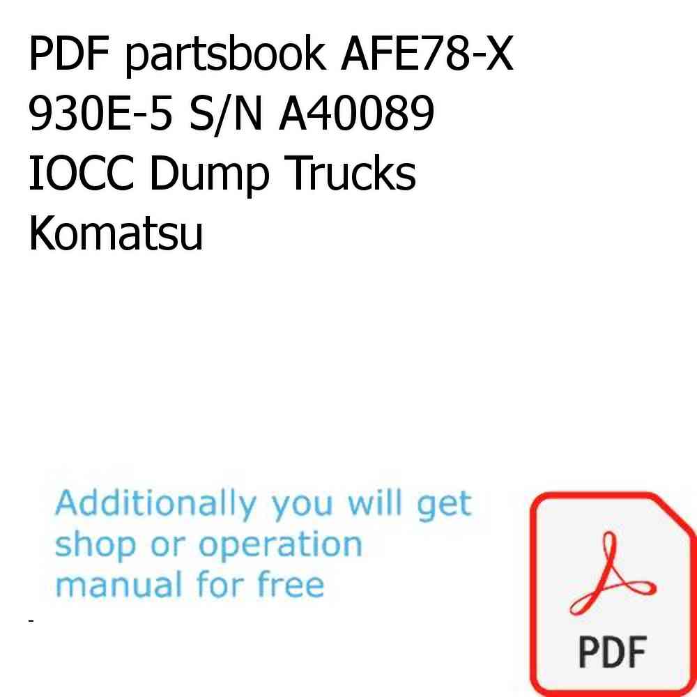 PDF partsbook AFE78-X 930E-5 S/N A40089  IOCC Dump Trucks Komatsu