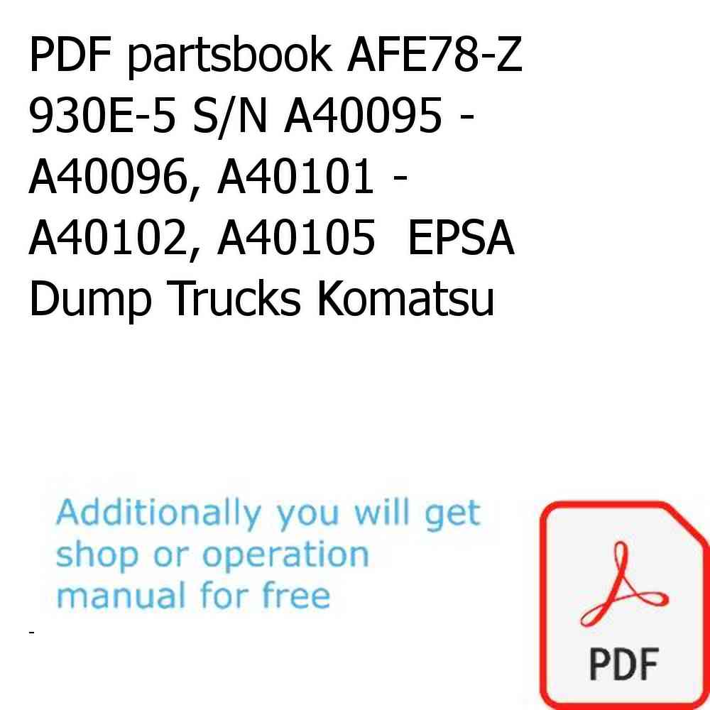 PDF partsbook AFE78-Z 930E-5 S/N A40095 - A40096, A40101 - A40102, A40105  EPSA Dump Trucks Komatsu