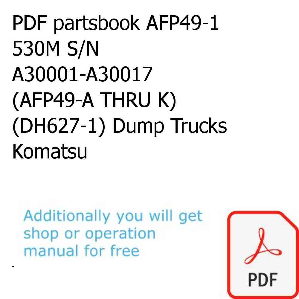 PDF partsbook AFP49-1  530M S/N A30001-A30017 (AFP49-A THRU K)  (DH627-1) Dump Trucks Komatsu