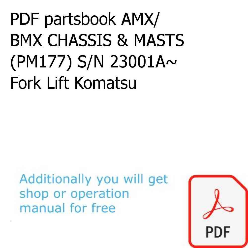 PDF partsbook AMX/ BMX CHASSIS & MASTS (PM177) S/N 23001A~ Fork Lift Komatsu