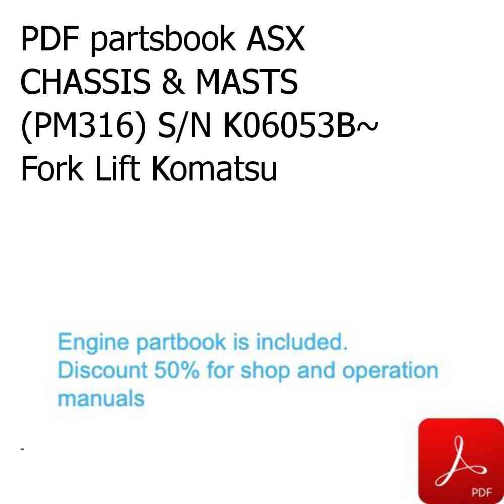 PDF partsbook ASX CHASSIS & MASTS (PM316) S/N K06053B~ Fork Lift Komatsu