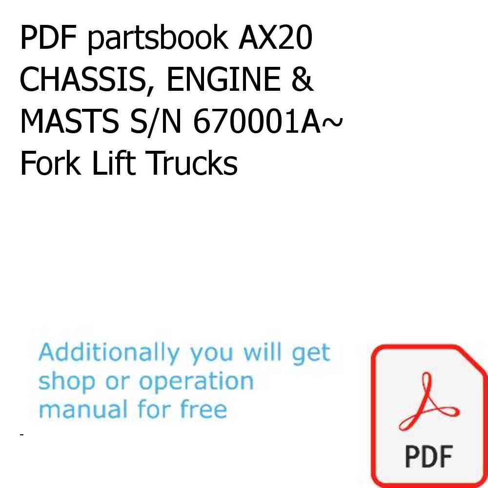 PDF partsbook AX20 CHASSIS, ENGINE & MASTS S/N 670001A~ Fork Lift Trucks