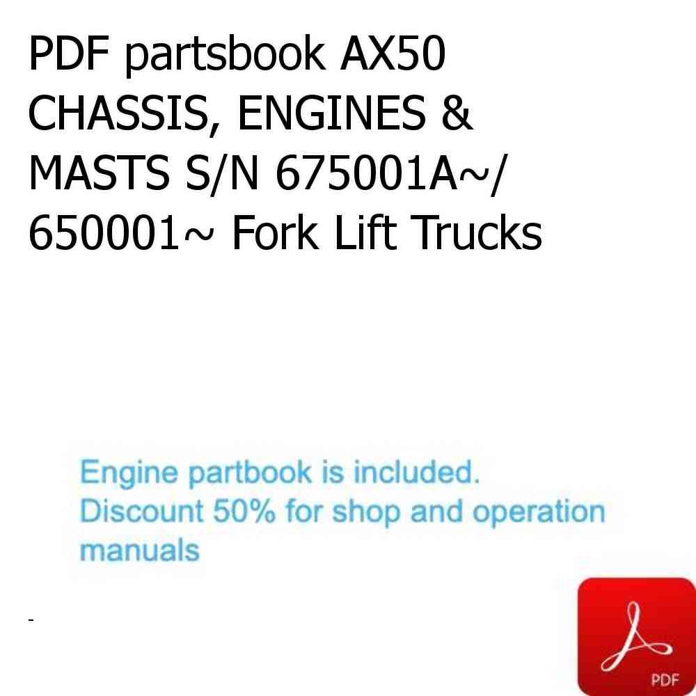 PDF partsbook AX50 CHASSIS, ENGINES & MASTS S/N 675001A~/ 650001~ Fork Lift Trucks