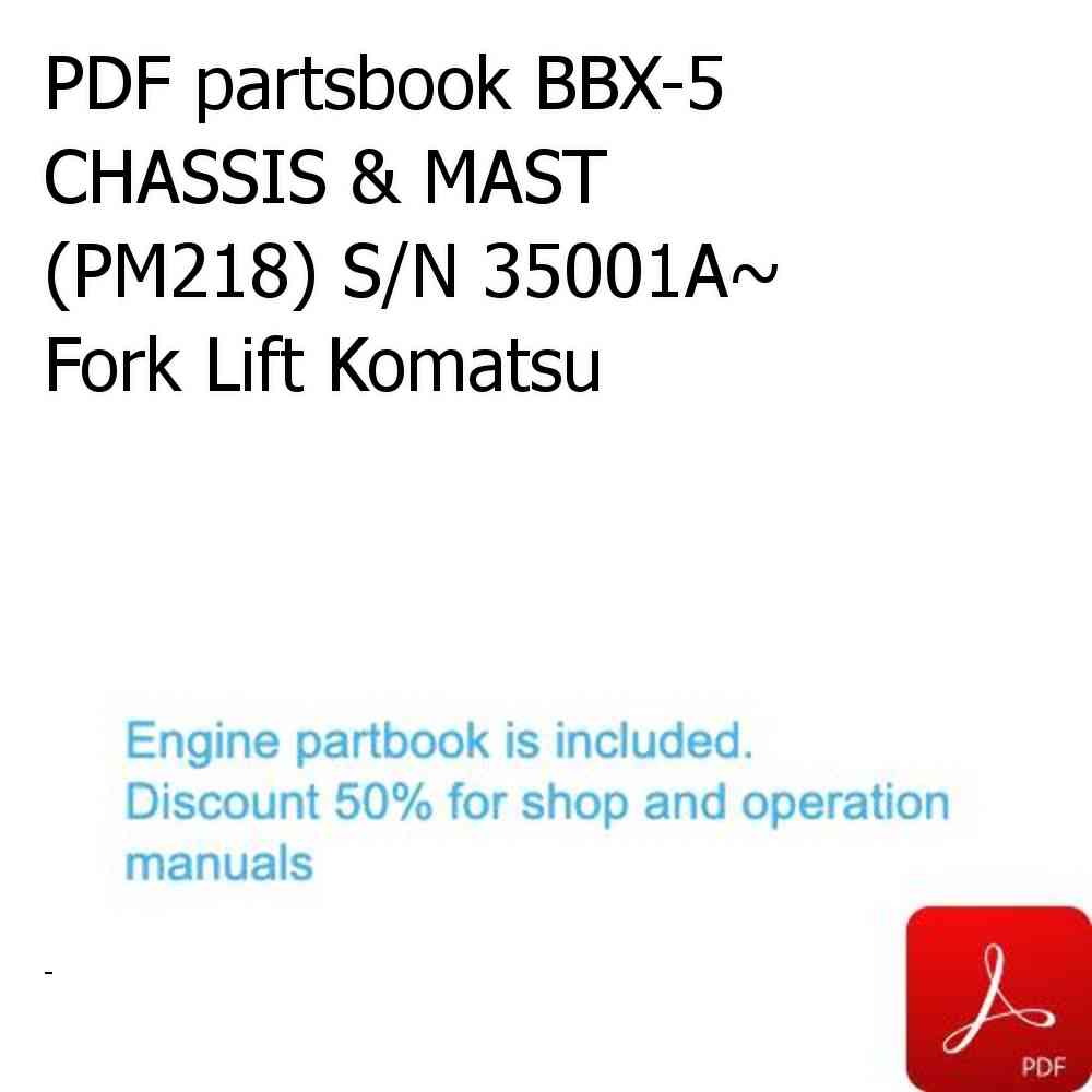 PDF partsbook BBX-5 CHASSIS & MAST (PM218) S/N 35001A~ Fork Lift Komatsu