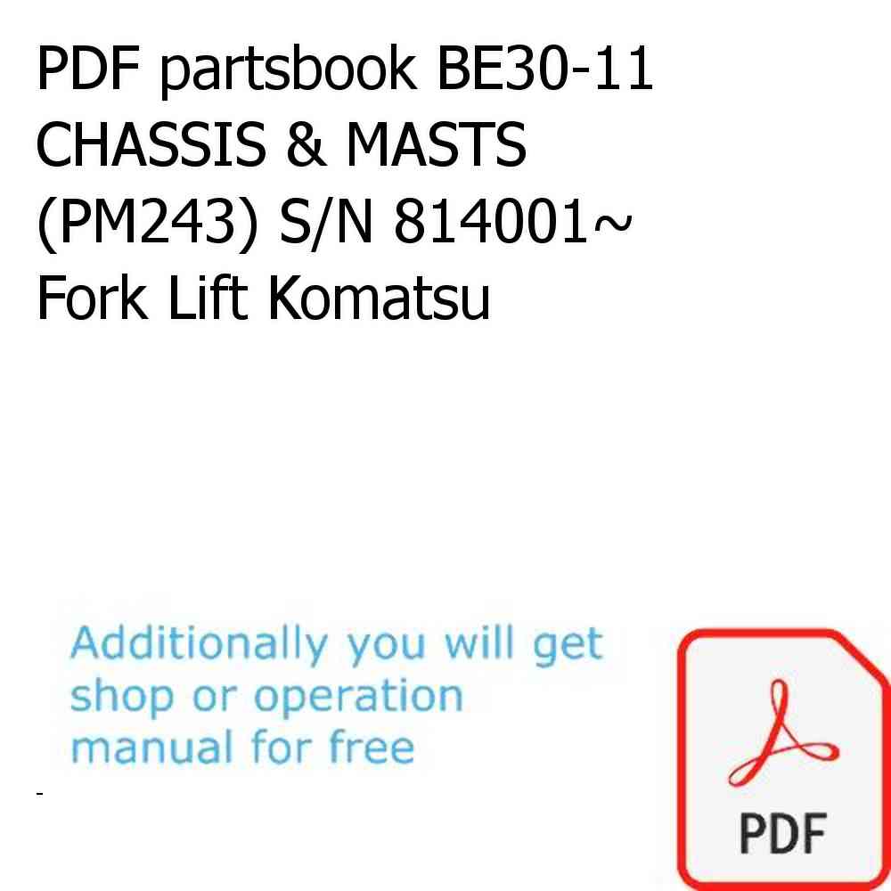 PDF partsbook BE30-11 CHASSIS & MASTS (PM243) S/N 814001~ Fork Lift Komatsu