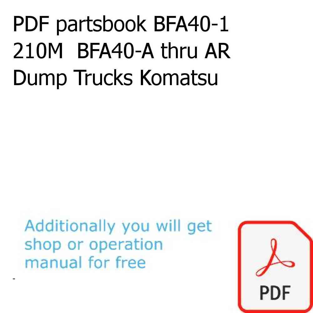 PDF partsbook BFA40-1  210M  BFA40-A thru AR Dump Trucks Komatsu