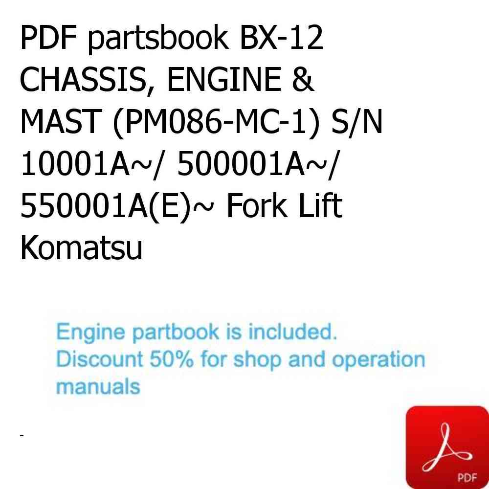 PDF partsbook BX-12 CHASSIS, ENGINE & MAST (PM086-MC-1) S/N 10001A~/ 500001A~/ 550001A(E)~ Fork Lift Komatsu