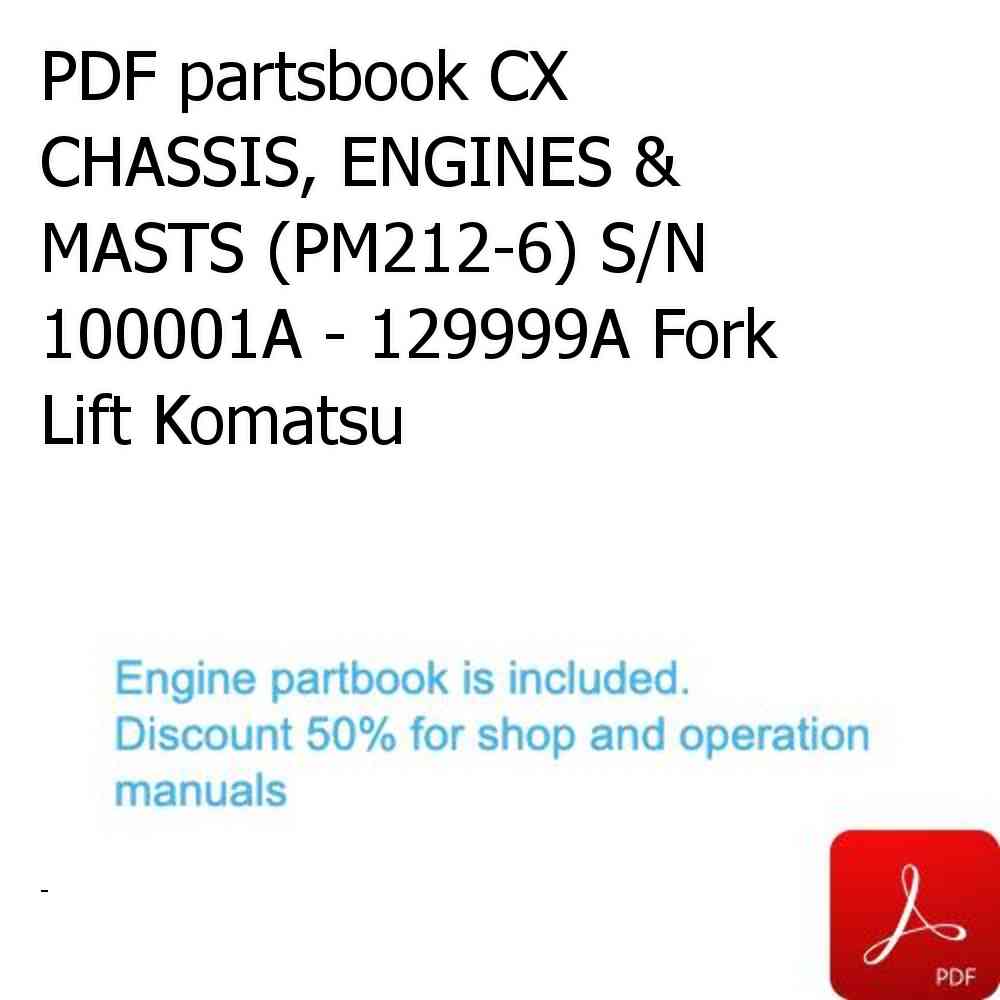 PDF partsbook CX CHASSIS, ENGINES & MASTS (PM212-6) S/N 100001A - 129999A Fork Lift Komatsu
