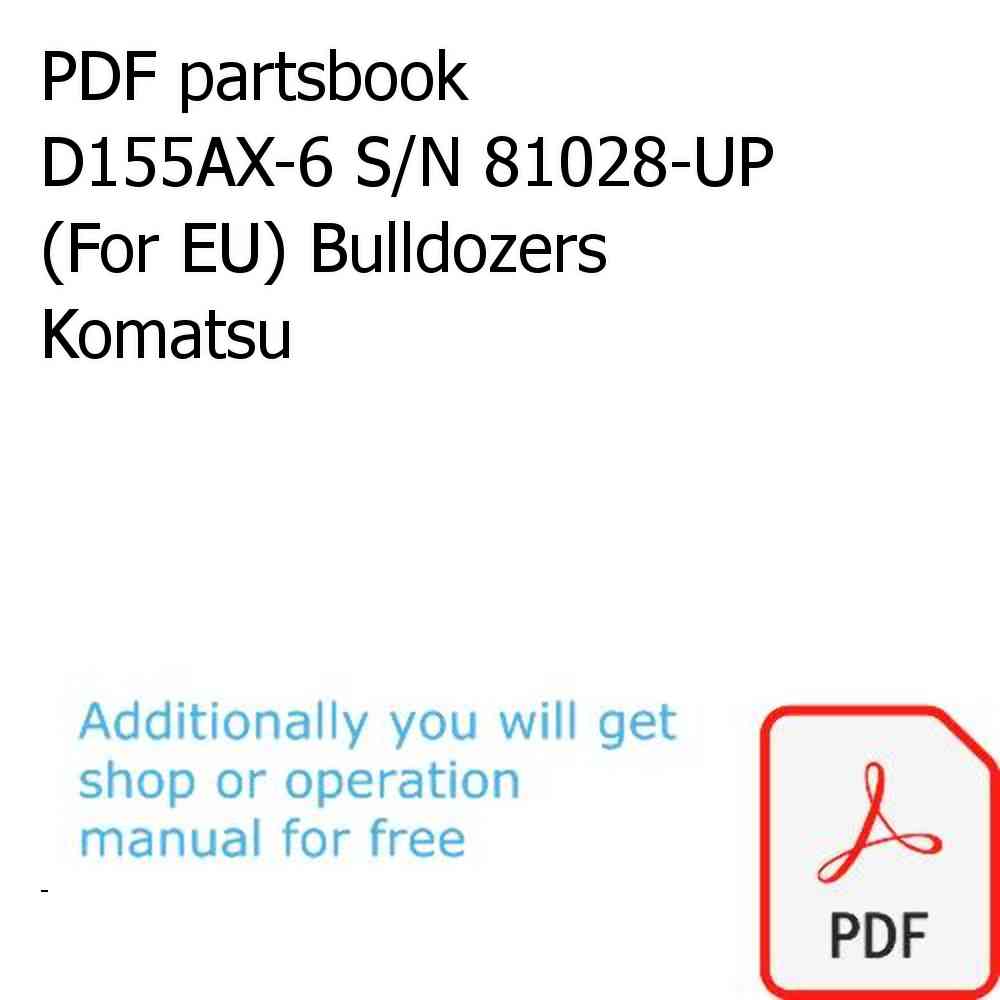 PDF partsbook D155AX-6 S/N 81028-UP (For EU) Bulldozers Komatsu